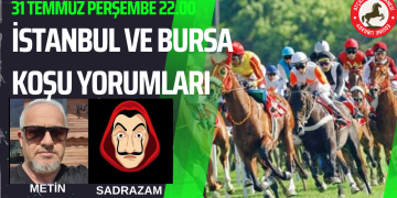 1 Ağustos Cuma İSTANBUL ve BURSA Koşu Yorumları
