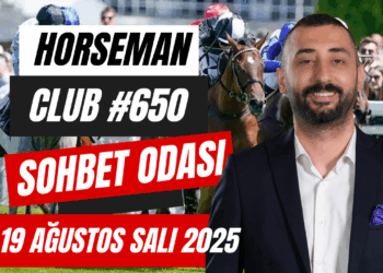 19 Ağustos Salı 2025 | Horseman Club #650 Sohbet Odası